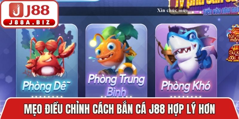 Mẹo điều chỉnh cách bắn cá J88 hợp lý hơn