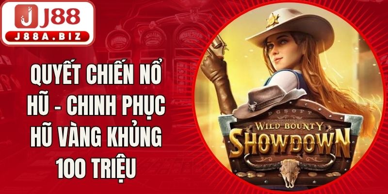 Quyết Chiến Nổ Hũ - Chinh Phục Hũ Vàng Khủng 100 Triệu