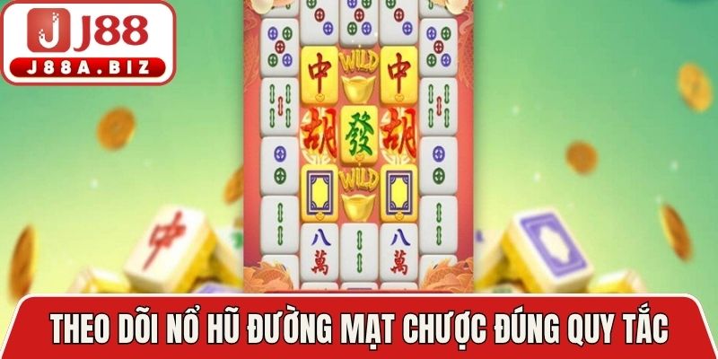 Theo dõi nổ hũ đường mạt chược đúng quy tắc